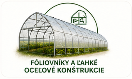 Fóliovník a ľahká oceľová konštrukcia